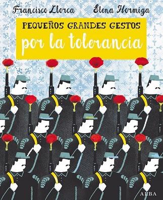 PEQUEÑOS GRANDES GESTOS POR LA TOLERANCIA | 9788490652374 | LLORCA, FRANCISCO | Llibreria Drac - Librería de Olot | Comprar libros en catalán y castellano online
