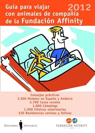 GUIA PARA VIAJAR CON ANIMALES DE COMPAÑIA 2012 | 9788493910686 | FUNDACIÓN AFFINITY | Llibreria Drac - Librería de Olot | Comprar libros en catalán y castellano online