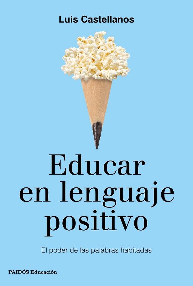 EDUCAR EN LENGUAJE POSITIVO | 9788449333767 | CASTELLANOS, LUIS | Llibreria Drac - Librería de Olot | Comprar libros en catalán y castellano online