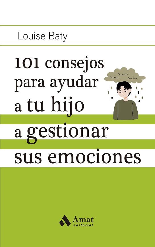 101 CONSEJOS PARA AYUDAR A TU HIJO A GESTIONAR SUS EMOCIONES | 9788419341686 | BATY, LOUISE | Llibreria Drac - Llibreria d'Olot | Comprar llibres en català i castellà online