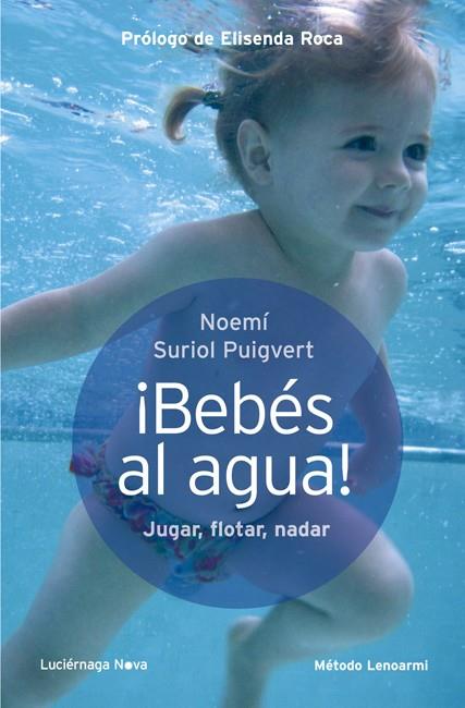 BEBÉS AL AGUA | 9788415864080 | SURIOL, NOEMI | Llibreria Drac - Llibreria d'Olot | Comprar llibres en català i castellà online