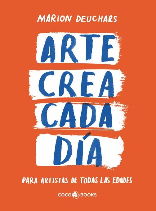 ARTE CREA CADA DÍA | 9788412730098 | DEUCHARS, MARION | Llibreria Drac - Llibreria d'Olot | Comprar llibres en català i castellà online