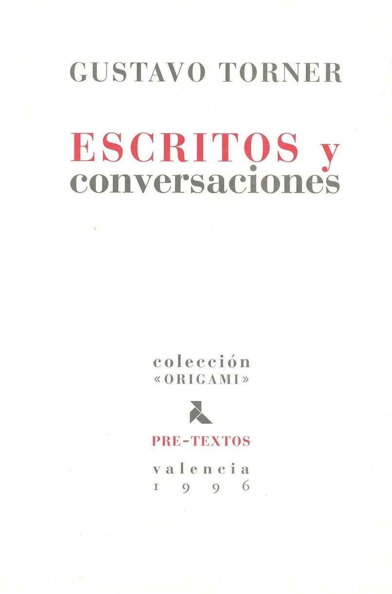 ESCRITOS Y CONVERSACIONES | 9788481910971 | TORNER, GUSTAVO | Llibreria Drac - Librería de Olot | Comprar libros en catalán y castellano online