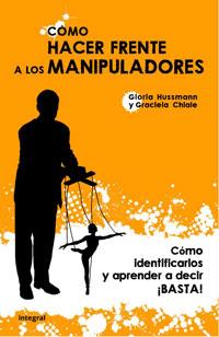 COMO HACER FRENTE A LOS MANIPULADORES | 9788498674255 | HUSSMANN, GLORIA; CHIALE, GRACIELA | Llibreria Drac - Librería de Olot | Comprar libros en catalán y castellano online