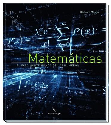 MATEMATICAS, EL FASCINANTE MUNDO DE LOS NÚMEROS | 9783771600334 | MAURER, BERTRAM | Llibreria Drac - Librería de Olot | Comprar libros en catalán y castellano online