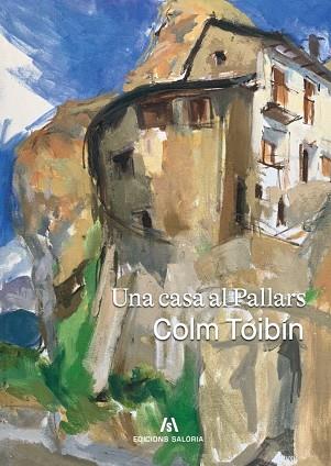 UNA CASA AL PALLARS | 9788412835885 | TÓIBÍN, COLM | Llibreria Drac - Llibreria d'Olot | Comprar llibres en català i castellà online