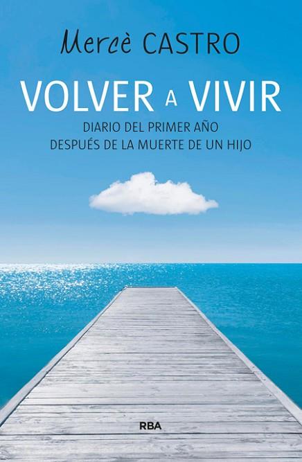 VOLVER A VIVIR | 9788490564455 | CASTRO, MERCE | Llibreria Drac - Librería de Olot | Comprar libros en catalán y castellano online