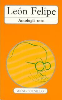 ANTOLOGIA ROTA (LEON FELIPE) | 9788476005156 | FELIPE, LEON | Llibreria Drac - Librería de Olot | Comprar libros en catalán y castellano online