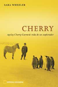 CHERRY.  APSLEY CHERRY-GARRAD : VIDA DE UN EXPLORADOR | 9788478710959 | WHEELER, SARA | Llibreria Drac - Llibreria d'Olot | Comprar llibres en català i castellà online