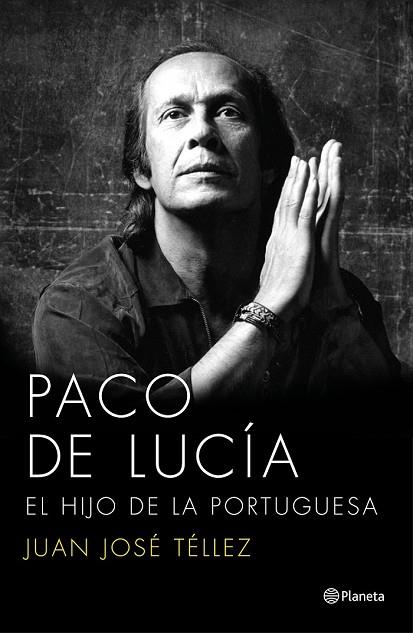 PACO DE LUCÍA. EL HIJO DE LA PORTUGUESA | 9788408136750 | TÉLLEZ, JUAN JOSÉ | Llibreria Drac - Llibreria d'Olot | Comprar llibres en català i castellà online