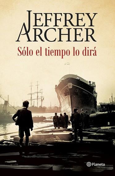 SÓLO EL TIEMPO LO DIRÁ | 9788408142515 | ARCHER, JEFFREY | Llibreria Drac - Librería de Olot | Comprar libros en catalán y castellano online