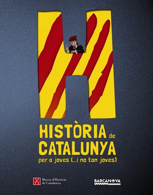 HISTÒRIA DE CATALUNYA PER A JOVES (I NO TAN JOVES) | 9788448933135 | MUSEU D'HISTÒRIA DE CATALUNYA | Llibreria Drac - Llibreria d'Olot | Comprar llibres en català i castellà online