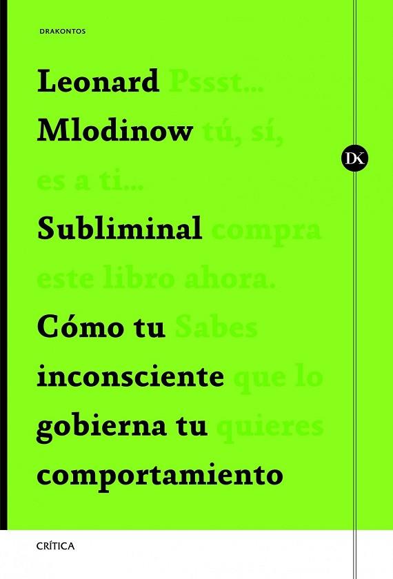 SUBLIMINAL. COMO TU INCONSCIENTE GOBIERNA TU COMPORTAMIENTO | 9788498925388 | MLODINOW, LEONARD | Llibreria Drac - Librería de Olot | Comprar libros en catalán y castellano online