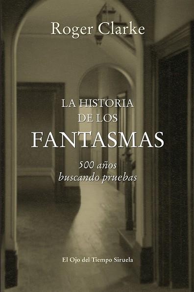 HISTORIA DE LOS FANTASMAS, LA | 9788416465255 | CLARKE, ROGER | Llibreria Drac - Llibreria d'Olot | Comprar llibres en català i castellà online