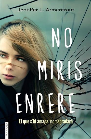 NO MIRIS ENRERE | 9788415745563 | ARMENTROUT, JENNIFER | Llibreria Drac - Llibreria d'Olot | Comprar llibres en català i castellà online