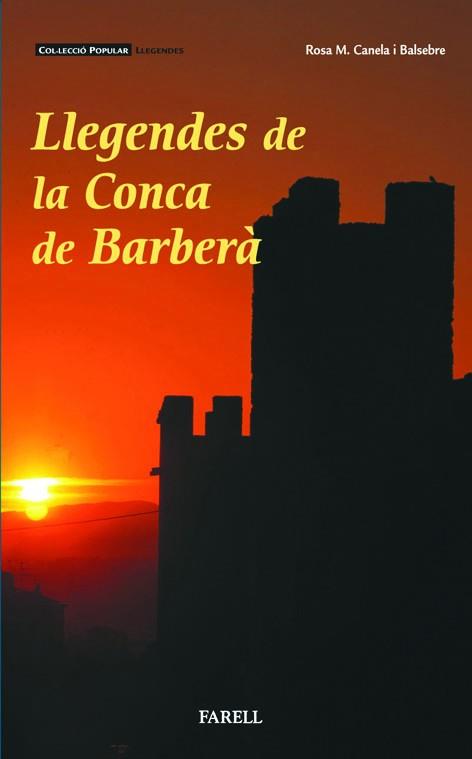 LLEGENDES DE LA CONCA DE BARBERA | 9788495695710 | CANELA, ROSA M. | Llibreria Drac - Llibreria d'Olot | Comprar llibres en català i castellà online