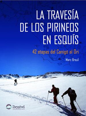 TRAVESIA DE LOS PIRINEOS EN ESQUIS, LA | 9788498290073 | BREUIL, MARC | Llibreria Drac - Llibreria d'Olot | Comprar llibres en català i castellà online