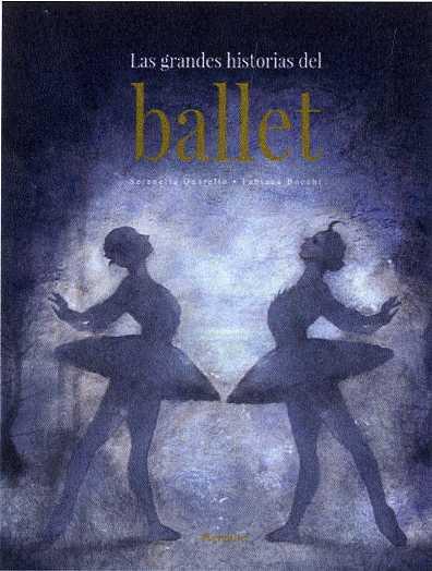 GRANDES HISTORIAS DEL BALLET, LAS | 9788494988516 | QUARELLO, SERENELLA | Llibreria Drac - Llibreria d'Olot | Comprar llibres en català i castellà online