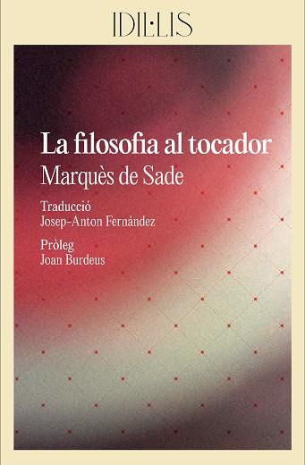 FILOSOFIA AL TOCADOR, LA | 9788412830460 | MARQUÉS DE SADE | Llibreria Drac - Llibreria d'Olot | Comprar llibres en català i castellà online