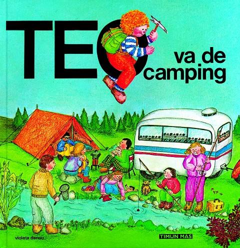 TEO VA DE CAMPING | 9788471764393 | DENOU, VIOLETA | Llibreria Drac - Llibreria d'Olot | Comprar llibres en català i castellà online