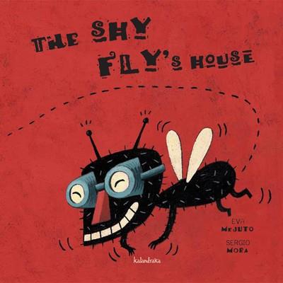 SHY FLY'S HOUSE, THE | 9788484646952 | MEJUTO, EVA;MORA, SERGIO | Llibreria Drac - Librería de Olot | Comprar libros en catalán y castellano online