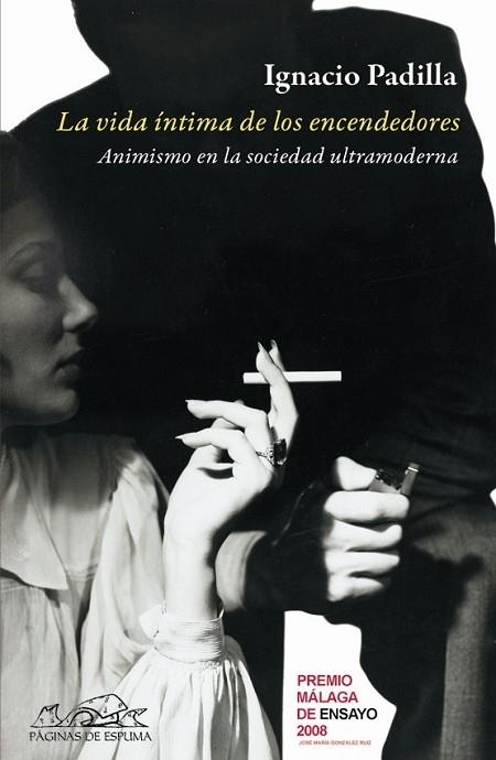 VIDA INTIMA DE LOS ENCENDEDORES, LA | 9788483930359 | PADILLA, IGNACIO | Llibreria Drac - Librería de Olot | Comprar libros en catalán y castellano online