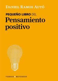 PEQUEÑO LIBRO DEL PENSAMIENTO POSITIVO, EL | 9788461440184 | RAMOS AUTO, DANIEL (1978- ) | Llibreria Drac - Llibreria d'Olot | Comprar llibres en català i castellà online