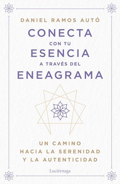 CONECTA CON TU ESENCIA A TRAVÉS DEL ENEAGRAMA | 9788419996442 | RAMOS AUTÓ, DANIEL | Llibreria Drac - Llibreria d'Olot | Comprar llibres en català i castellà online