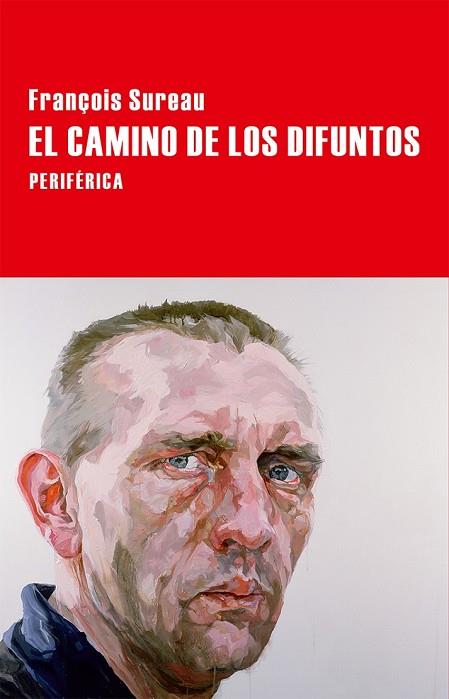 CAMINO DE LOS DIFUNTOS, EL | 9788416291205 | SUREAU, FRANÇOIS | Llibreria Drac - Librería de Olot | Comprar libros en catalán y castellano online