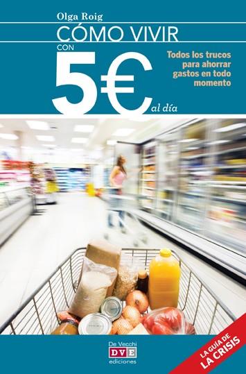 COMO VIVIR CON 5€ AL DIA | 9788431554835 | ROIG, OLGA | Llibreria Drac - Librería de Olot | Comprar libros en catalán y castellano online