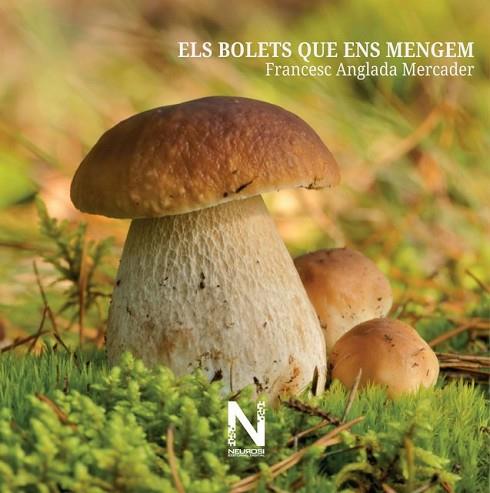 BOLETS QUE ENS MENGEM, ELS | 9000000006411 | ANGLADA, FRANCESC | Llibreria Drac - Librería de Olot | Comprar libros en catalán y castellano online