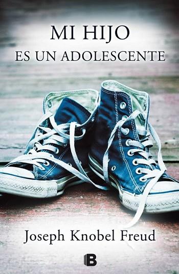 MI HIJO ES UN ADOLESCENTE | 9788466656429 | KNOBEL FREUD, JOSEPH | Llibreria Drac - Librería de Olot | Comprar libros en catalán y castellano online