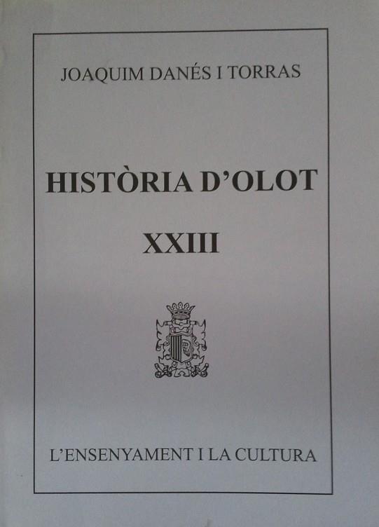 HISTORIA D'OLOT XXIII | 9000000004085 | DANES I TORRAS, JOAQUIM | Llibreria Drac - Librería de Olot | Comprar libros en catalán y castellano online