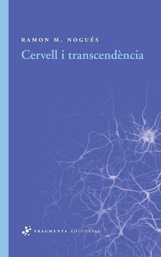 CERVELL I TRANSCENDÈNCIA | 9788492416431 | NOGUÉS, RAMON M. | Llibreria Drac - Llibreria d'Olot | Comprar llibres en català i castellà online