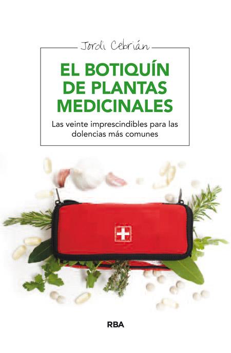 BOTIQUÍN DE PLANTAS MEDICINALES, EL | 9788415541806 | CEBRIAN, JORDI | Llibreria Drac - Librería de Olot | Comprar libros en catalán y castellano online