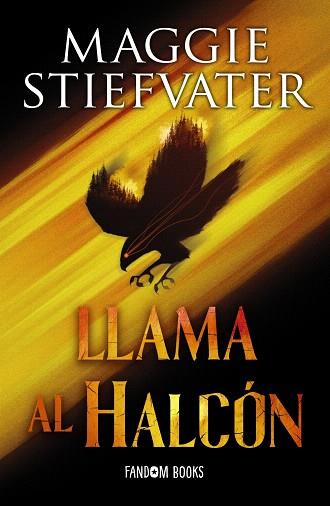 LLAMA AL HALCON (TRILOGÍA DE LOS SOÑADORES 1) | 9788418027369 | STIEFVATER, MAGGIE | Llibreria Drac - Llibreria d'Olot | Comprar llibres en català i castellà online