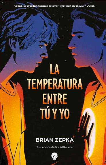 TEMPERATURA ENTRE TÚ Y YO, LA | 9788419472052 | ZEPKA, BRIAN | Llibreria Drac - Llibreria d'Olot | Comprar llibres en català i castellà online