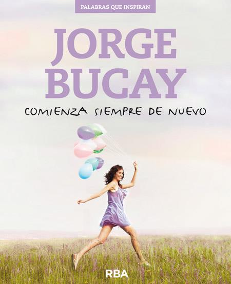 COMIENZA SIEMPRE DE NUEVO | 9788490564752 | BUCAY, JORGE | Llibreria Drac - Llibreria d'Olot | Comprar llibres en català i castellà online