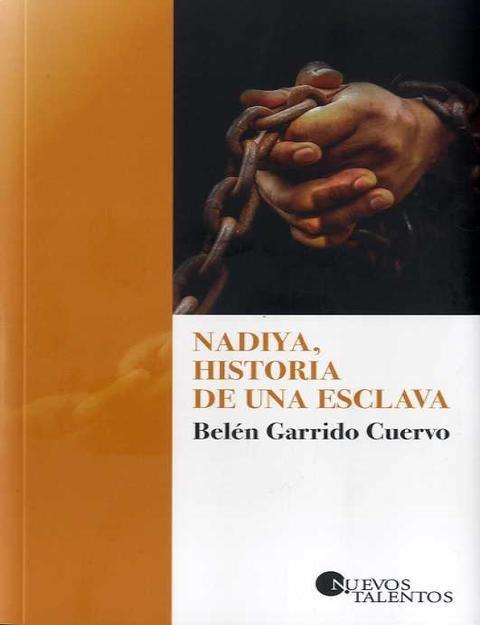 NADIYA, HISTORIA DE UNA ESCLAVA | 9788417501013 | GARRIDO CUERVO, BELÉN | Llibreria Drac - Librería de Olot | Comprar libros en catalán y castellano online