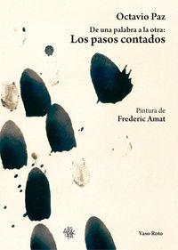 DE UNA PALABRA A LA OTRA: LOS PASOS CONTADOS | 9788416193462 | PAZ (MÉXICO), OCTAVIO | Llibreria Drac - Llibreria d'Olot | Comprar llibres en català i castellà online