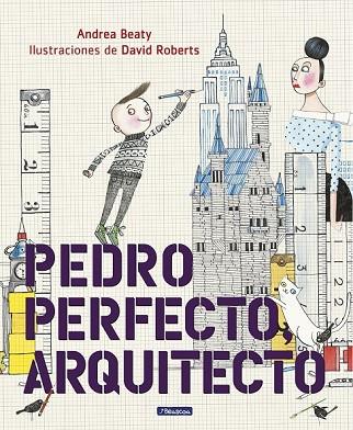 PEDRO PERFECTO, ARQUITECTO | 9788448849801 | BEATY, ANDREA; ROBERTS, DAVID | Llibreria Drac - Librería de Olot | Comprar libros en catalán y castellano online