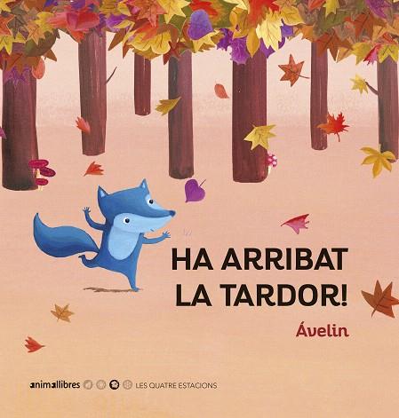 HA ARRIBAT LA TARDOR (LES QUATRE ESTACIONS)(LLETRA DE PAL) | 9788417599690 | ÁVELIN | Llibreria Drac - Llibreria d'Olot | Comprar llibres en català i castellà online