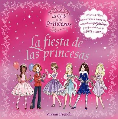 FIESTA DE LAS PRINCESAS, LA (EL CLUB DE LAS PRINCESAS) | 9788466785457 | FRENCH, VIVIAN | Llibreria Drac - Librería de Olot | Comprar libros en catalán y castellano online