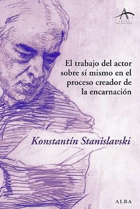 TRABAJO DEL ACTOR SOBRE SI MISMO EN EL PROCESO DE ENCARNACIO | 9788484284703 | STANISLAVSKI, KONSTANTIN | Llibreria Drac - Librería de Olot | Comprar libros en catalán y castellano online