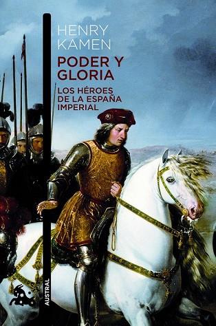 PODER Y GLORIA. LOS HÉROES DE LA ESPAÑA IMPERIAL | 9788467008555 | KAMEN, HENRY | Llibreria Drac - Llibreria d'Olot | Comprar llibres en català i castellà online