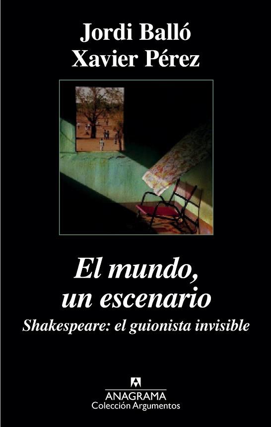 MUNDO, UN ESCENARIO, EL. SHAKESPEARE, EL GUIONISTA INVISIBLE | 9788433963918 | PÉREZ, XAVIER ; BALLÓ, JORDI | Llibreria Drac - Llibreria d'Olot | Comprar llibres en català i castellà online