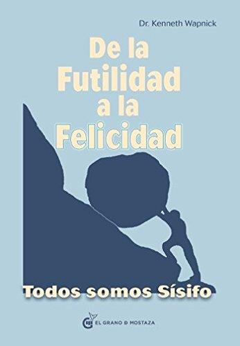 DE LA FUTILIDAD A LA FELICIDAD | 9788494614460 | WAPNICK, KENNETH | Llibreria Drac - Llibreria d'Olot | Comprar llibres en català i castellà online