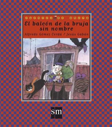 BALCON DE LA BRUJA SIN NOMBRE, EL | 9788434864122 | GOMEZ CERDA, ALFREDO | Llibreria Drac - Llibreria d'Olot | Comprar llibres en català i castellà online