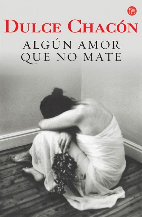 ALGUN AMOR QUE NO MATE | 9788466317726 | CHACON, DULCE | Llibreria Drac - Librería de Olot | Comprar libros en catalán y castellano online