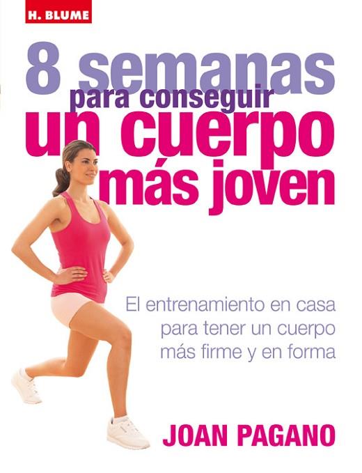 8 SEMANAS PARA CONSEGUIR UN CUERPO MAS JOVEN: EL ENTRENAMIEN | 9788496669079 | PAGANO, JOAN | Llibreria Drac - Librería de Olot | Comprar libros en catalán y castellano online